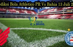 Prediksi Bola Athletico PR Vs Bahia 13 Juli 2022