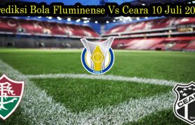 Prediksi Bola Fluminense Vs Ceara 10 Juli 2022