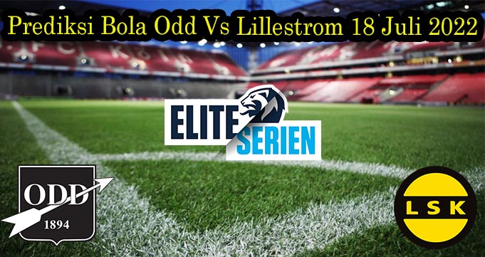 Prediksi Bola Odd Vs Lillestrom 18 Juli 2022