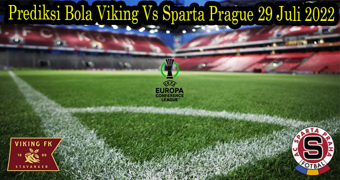 Prediksi Bola Viking Vs Sparta Prague 29 Juli 2022