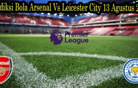 Prediksi Bola Arsenal Vs Leicester City 13 Agustus 2022