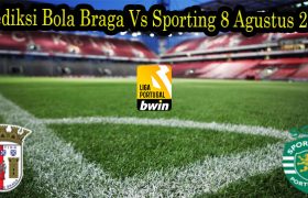 Prediksi Bola Braga Vs Sporting 8 Agustus 2022