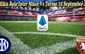 Predikis Bola Inter Milan Vs Torino 10 September 2022