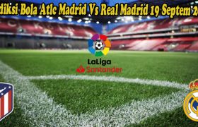 Prediksi Bola Atlc Madrid Vs Real Madrid 19 Septem 2022