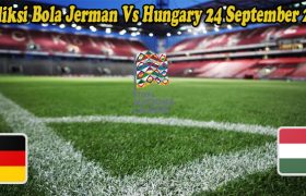 Prediksi Bola Jerman Vs Hungary 24 September 2022