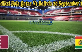 Prediksi Bola Qatar Vs Bolivia 20 September 2022