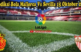 Prediksi Bola Mallorca Vs Sevilla 15 Oktober 2022