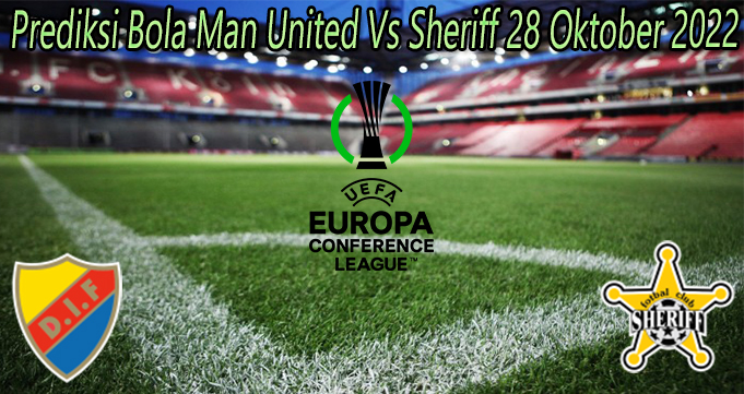 Prediksi Bola Man United Vs Sheriff 28 Oktober 2022