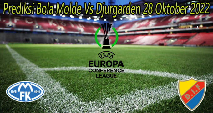 Prediksi Bola Molde Vs Djurgarden 28 Oktober 2022