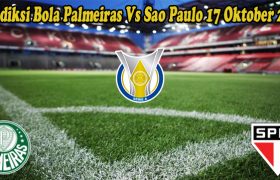 Prediksi Bola Palmeiras Vs Sao Paulo 17 Oktober 2022