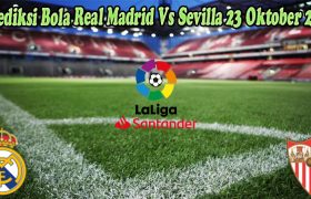 Prediksi Bola Real Madrid Vs Sevilla 23 Oktober 2022