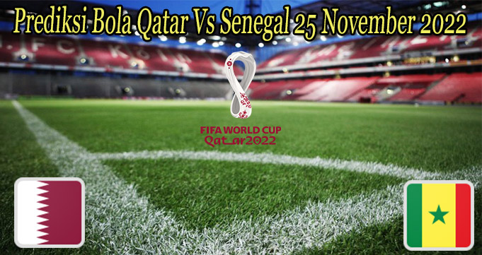 Prediksi Bola Qatar Vs Senegal 25 November 2022