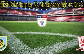 Prediksi Bola Burnley Vs Middiesbrough 17 Des 2022