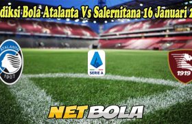 Prediksi Bola Atalanta Vs Salernitana 16 Januari 2023