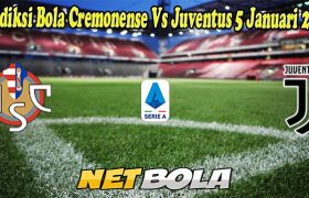 Prediksi Bola Cremonense Vs Juventus 5 Januari 2023