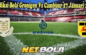 Prediksi Bola Gronigen Vs Cambuur 27 Januari 2023