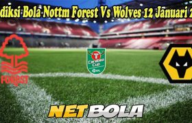 Prediksi Bola Nottm Forest Vs Wolves 12 Januari 2023