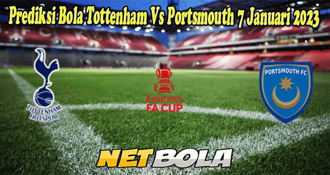 Prediksi Bola Tottenham Vs Portsmouth 7 Januari 2023