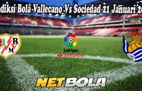 Prediksi Bola Vallecano Vs Sociedad 21 Januari 2023