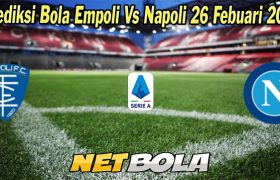 Prediksi Bola Empoli Vs Napoli 26 Febuari 2023