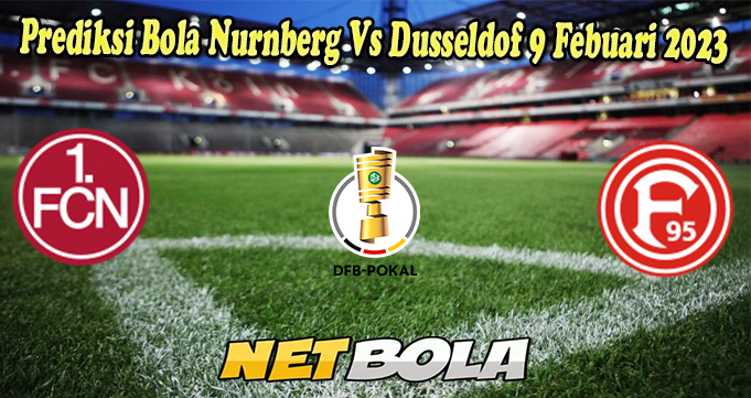 Prediksi Bola Nurnberg Vs Dusseldof 9 Febuari 2023