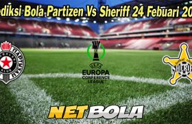 Prediksi Bola Partizen Vs Sheriff 24 Febuari 2023