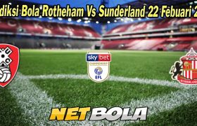 Prediksi Bola Rotheham Vs Sunderland 22 Febuari 2023