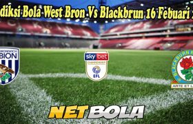 Prediksi Bola West Bron Vs Blackbrun 16 Febuari 2023