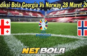 Prediksi Bola Georgia Vs Norway 28 Maret 2023