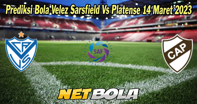 Prediksi Bola Velez Sarsfield Vs Platense 14 Maret 2023