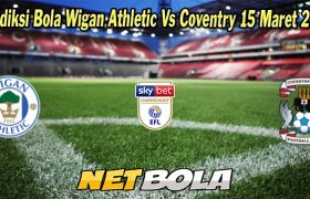 Prediksi Bola Wigan Athletic Vs Coventry 15 Maret 2023