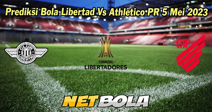 Prediksi Bola Libertad Vs Athletico PR 5 Mei 2023