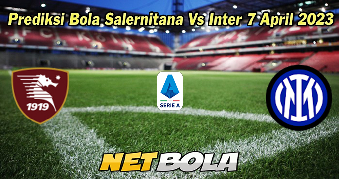 Prediksi Bola Salernitana Vs Inter 7 April 2023