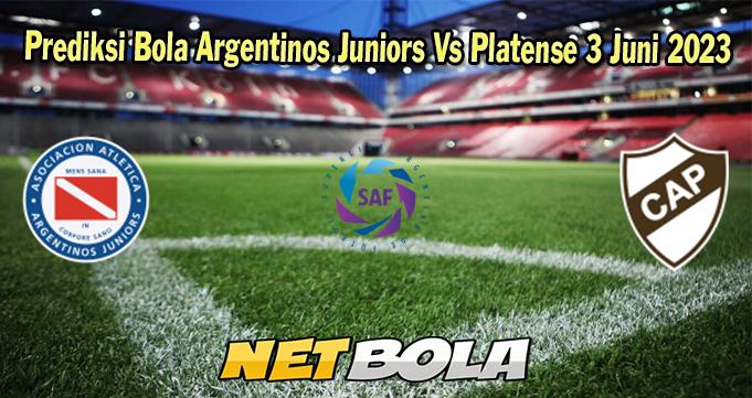 Prediksi Bola Argentinos Juniors Vs Platense 3 Juni 2023