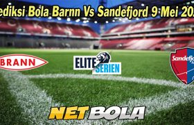 Prediksi Bola Barnn Vs Sandefjord 9 Mei 2023