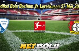 Prediksi Bola Bochum Vs Leverkusen 27 Mei 2023