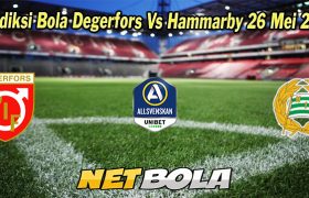 Prediksi Bola Degerfors Vs Hammarby 26 Mei 2023