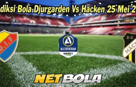 Prediksi Bola Djurgarden Vs Hacken 25 Mei 2023