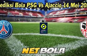 Prediksi Bola PSG Vs Ajaccio 14 Mei 2023