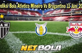 Prediksi Bola Atletico Mineiro Vs Bragantino 11 Juni 2023