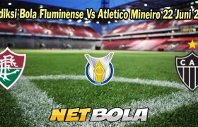 Prediksi Bola Fluminense Vs Atletico Mineiro 22 Juni 2023