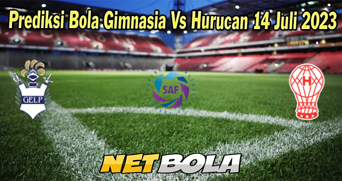 Prediksi Bola Gimnasia Vs Hurucan 14 Juli 2023