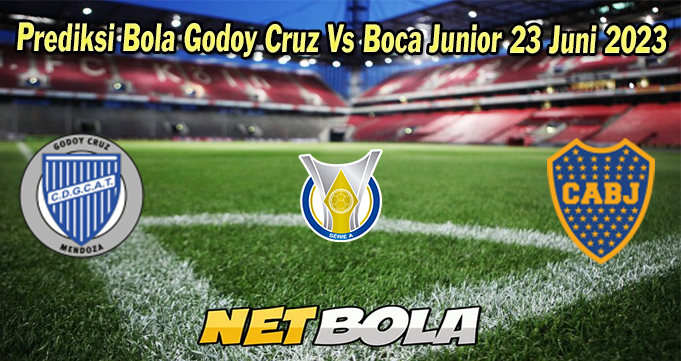 Prediksi Bola Godoy Cruz Vs Boca Junior 23 Juni 2023