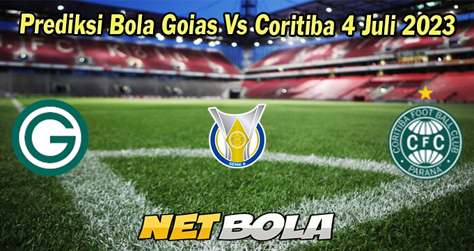 Prediksi Bola Goias Vs Coritiba 4 Juli 2023