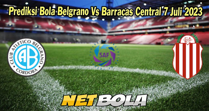 Prediksi Bola Belgrano Vs Barracas Central 7 Juli 2023