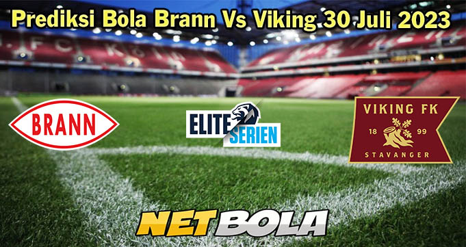 Prediksi Bola Brann Vs Viking 30 Juli 2023