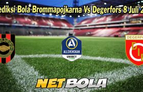 Prediksi Bola Brommapojkarna Vs Degerfors 8 Juli 2023