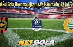 Prediksi Bola Brommapojkarna Vs Hammarby 22 Juli 2023