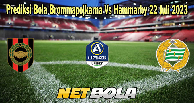 Prediksi Bola Brommapojkarna Vs Hammarby 22 Juli 2023