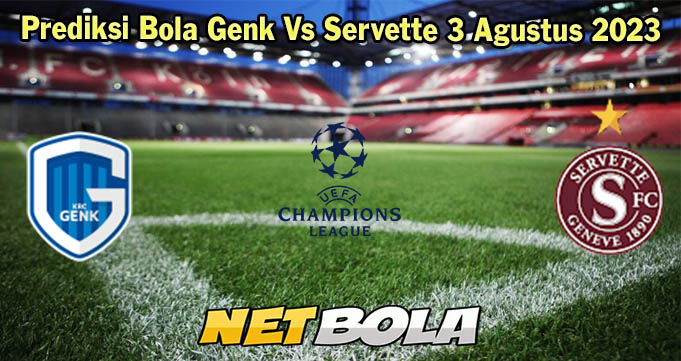 SerPrediksi Bola Genk Vs Servette 3 Agustus 2023vette